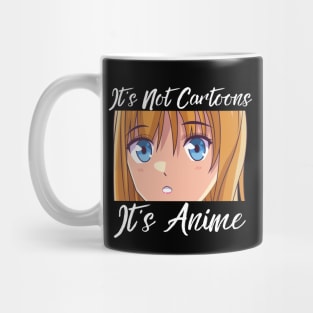 Anime Weeb Merch - It's Not Cartoons It's Anime Mug
